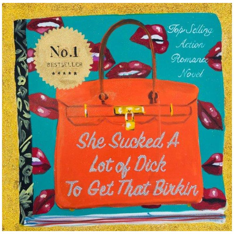 Картина “She Sucked a Lot of Dick to Get That Birkin” Мульти Картина “She Sucked a Lot of Dick to Get That Birkin” Мульти в Грозном | Loft Concept