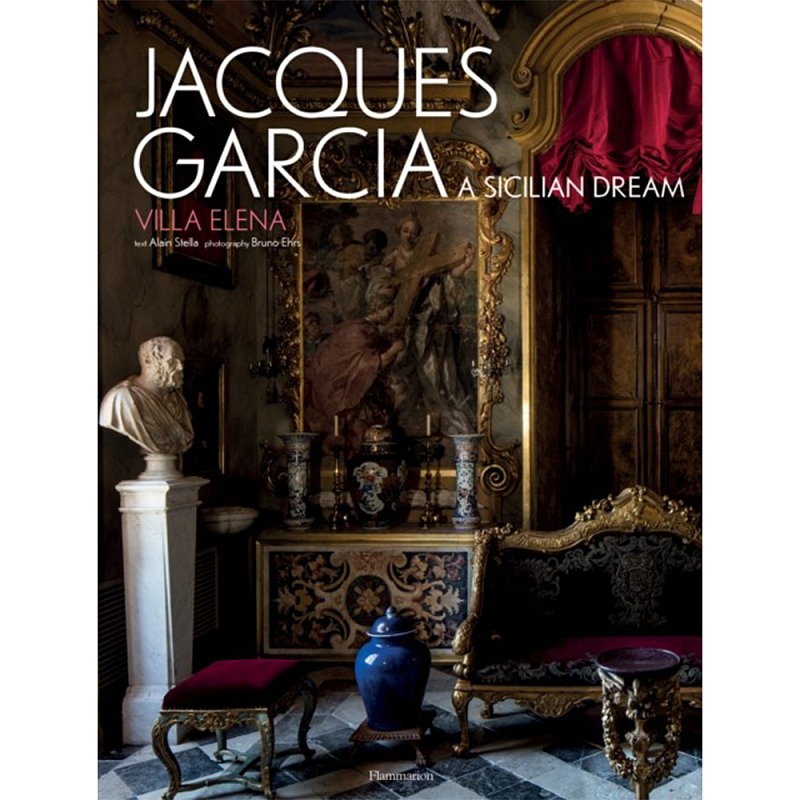 Jacques Garcia: A Sicilian Dream: Villa Elena Jacques Garcia: A Sicilian Dream: Villa Elena в Грозном | Loft Concept
