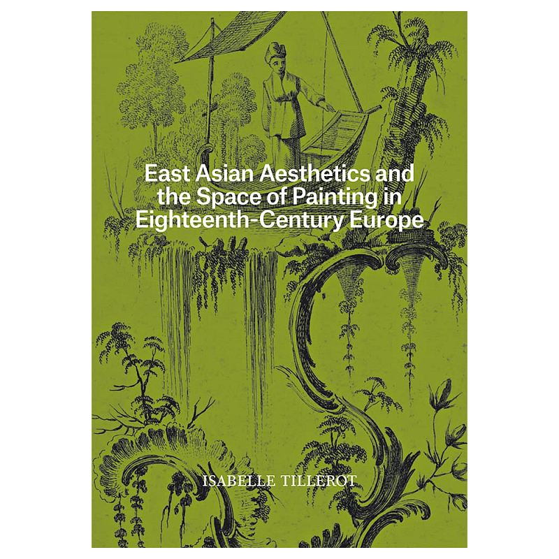 Книга East Asian Aesthetics and the Space of Painting in Eighteenth-Century Europe Книга East Asian Aesthetics and the Space of Painting in Eighteenth-Century Europe в Грозном | Loft Concept