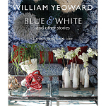 William Yeoward: Blue and White and Other Stories варинант исполнения - 1 | Loft Concept в Грозном