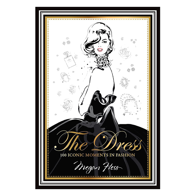Megan Hess. The Dress: 100 Iconic Fashion Moments  в Грозном | Loft Concept 
