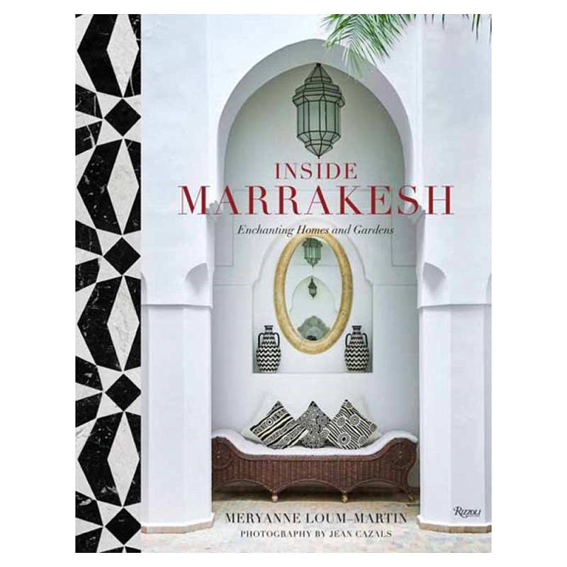 Подарочная Книга Inside Marrakesh: Enchanting Homes and Gardens  в Грозном | Loft Concept 