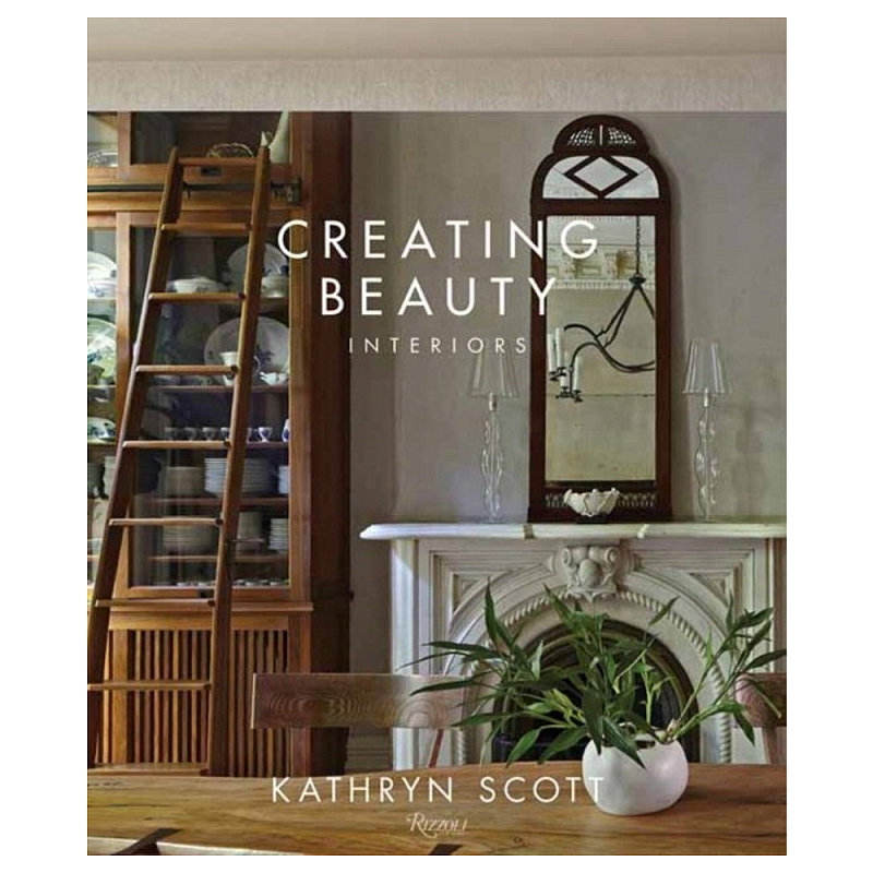 Книга Creating beauty Scott, Kathryn Abranowicz, William Книга Creating beauty Scott, Kathryn Abranowicz, William в Грозном | Loft Concept